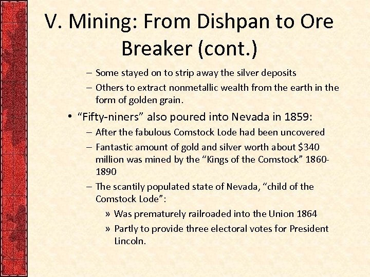 V. Mining: From Dishpan to Ore Breaker (cont. ) – Some stayed on to