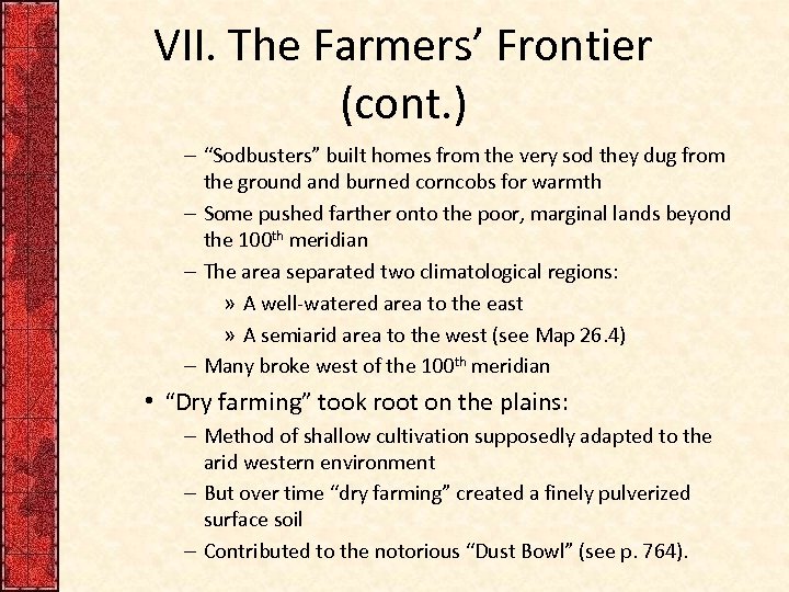 VII. The Farmers’ Frontier (cont. ) – “Sodbusters” built homes from the very sod