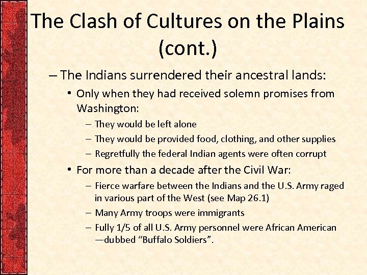 The Clash of Cultures on the Plains (cont. ) – The Indians surrendered their