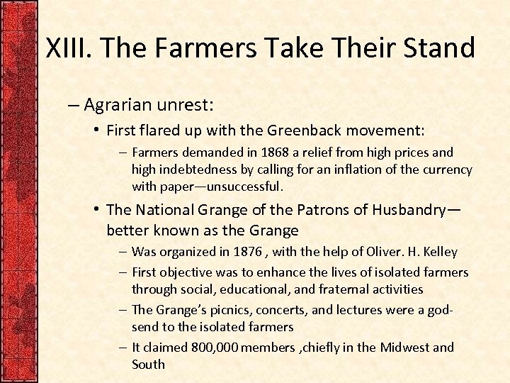XIII. The Farmers Take Their Stand – Agrarian unrest: • First flared up with
