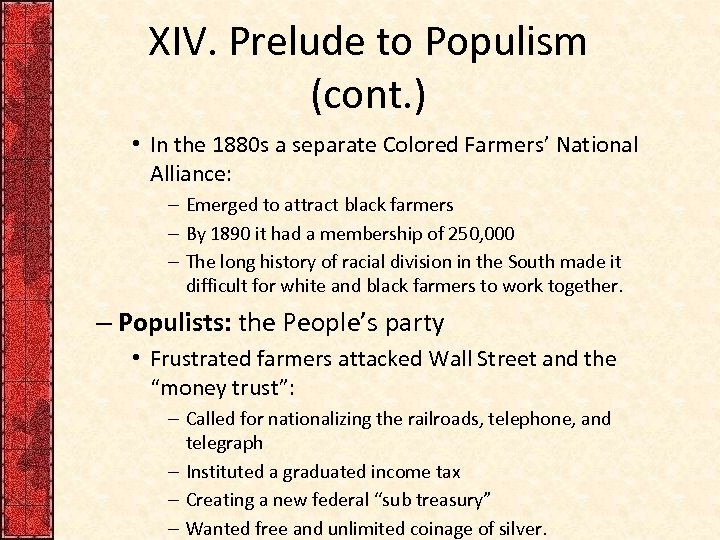 XIV. Prelude to Populism (cont. ) • In the 1880 s a separate Colored