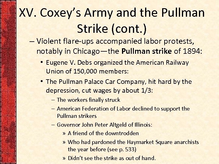 XV. Coxey’s Army and the Pullman Strike (cont. ) – Violent flare-ups accompanied labor