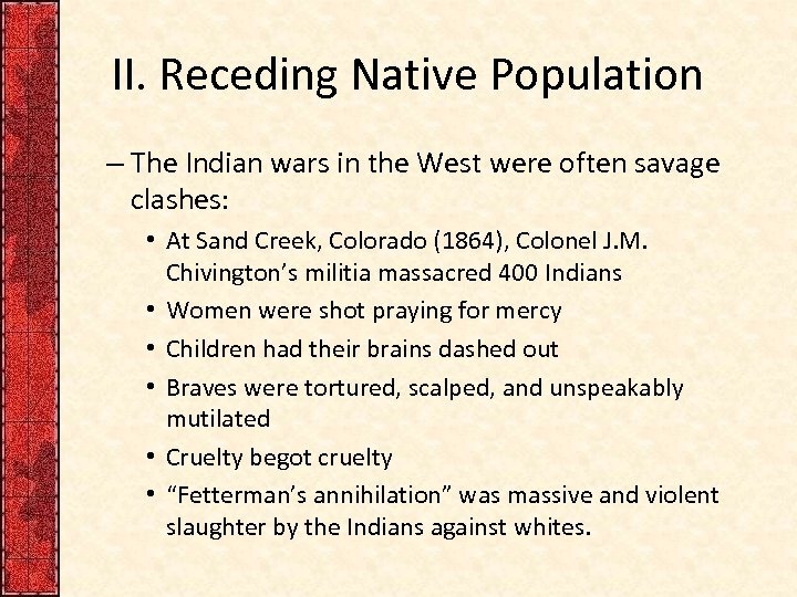 II. Receding Native Population – The Indian wars in the West were often savage