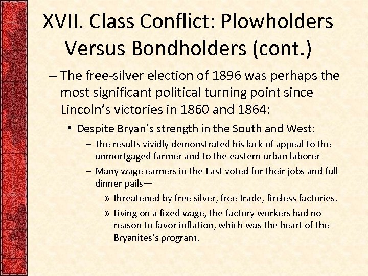 XVII. Class Conflict: Plowholders Versus Bondholders (cont. ) – The free-silver election of 1896