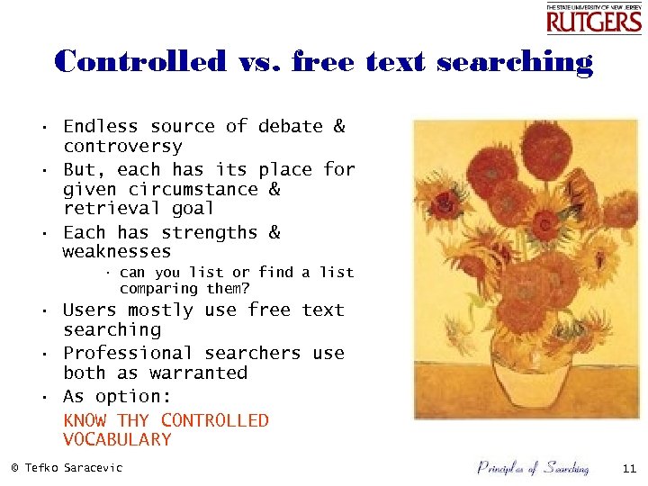 Controlled vs. free text searching • Endless source of debate & controversy • But,