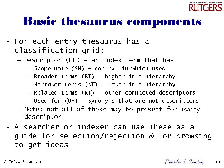 Basic thesaurus components • For each entry thesaurus has a classification grid: – Descriptor