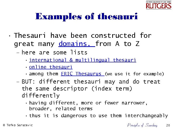 Examples of thesauri • Thesauri have been constructed for great many domains, from A
