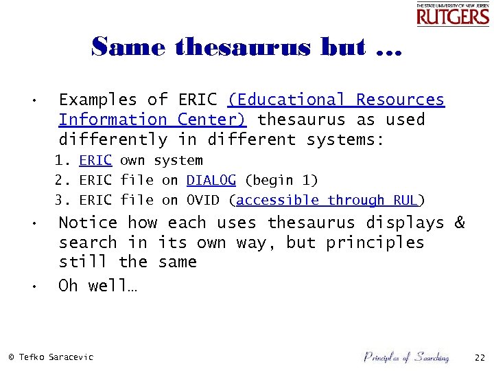 Same thesaurus but … • Examples of ERIC (Educational Resources Information Center) thesaurus as