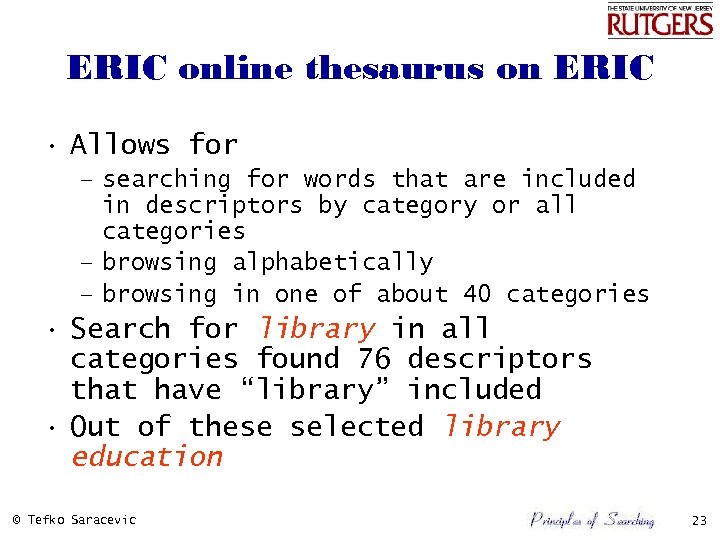 ERIC online thesaurus on ERIC • Allows for – searching for words that are