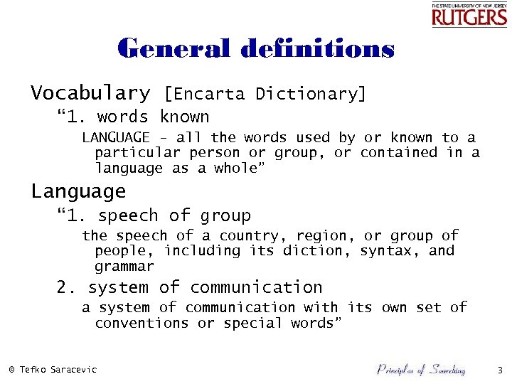 General definitions Vocabulary [Encarta Dictionary] “ 1. words known LANGUAGE - all the words