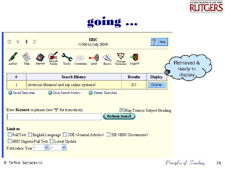 going … Retrieved & ready to display © Tefko Saracevic 36 