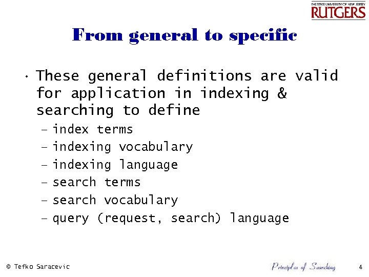 From general to specific • These general definitions are valid for application in indexing
