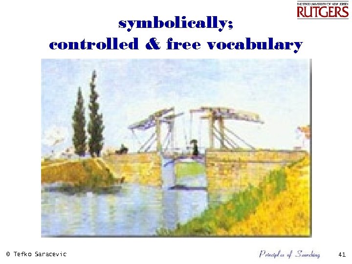 symbolically; controlled & free vocabulary © Tefko Saracevic 41 