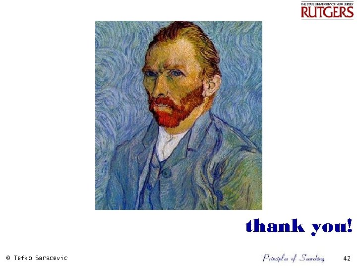 thank you! © Tefko Saracevic 42 