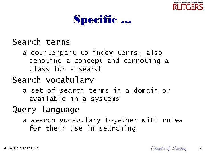 Specific. . . Search terms a counterpart to index terms, also denoting a concept