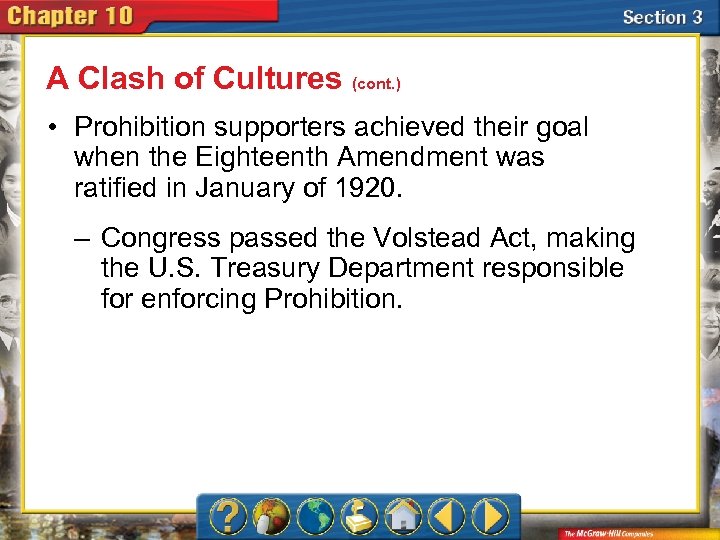 A Clash of Cultures (cont. ) • Prohibition supporters achieved their goal when the