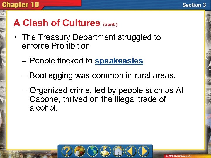 A Clash of Cultures (cont. ) • The Treasury Department struggled to enforce Prohibition.