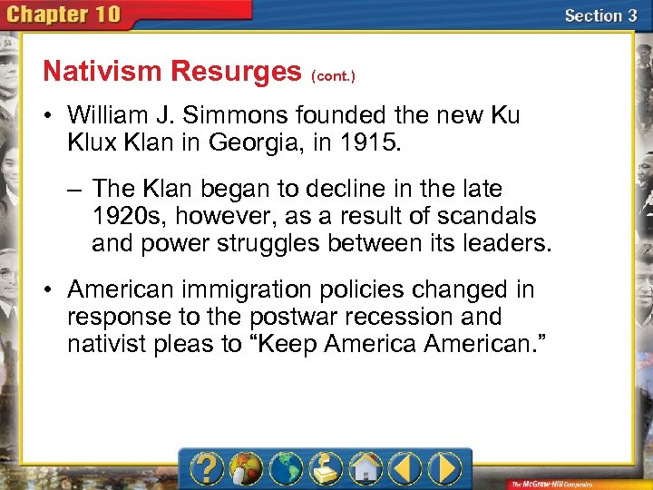 Nativism Resurges (cont. ) • William J. Simmons founded the new Ku Klux Klan