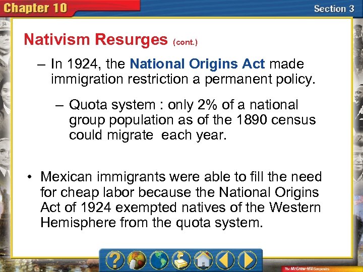 Nativism Resurges (cont. ) – In 1924, the National Origins Act made immigration restriction