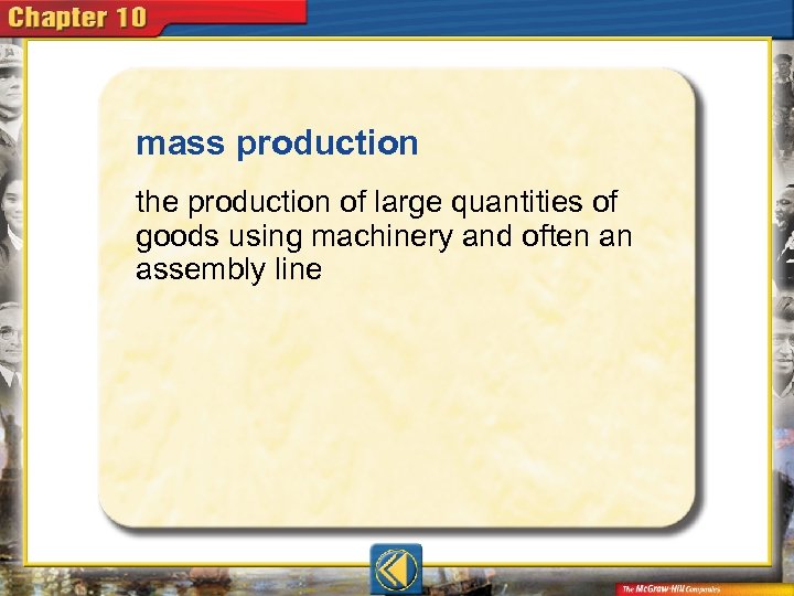 mass production  the production of large quantities of goods using machinery and often an