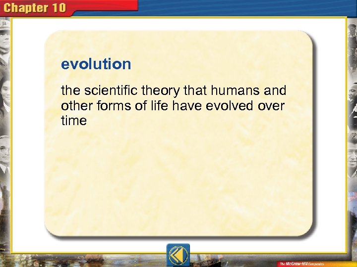 evolution  the scientific theory that humans and other forms of life have evolved over