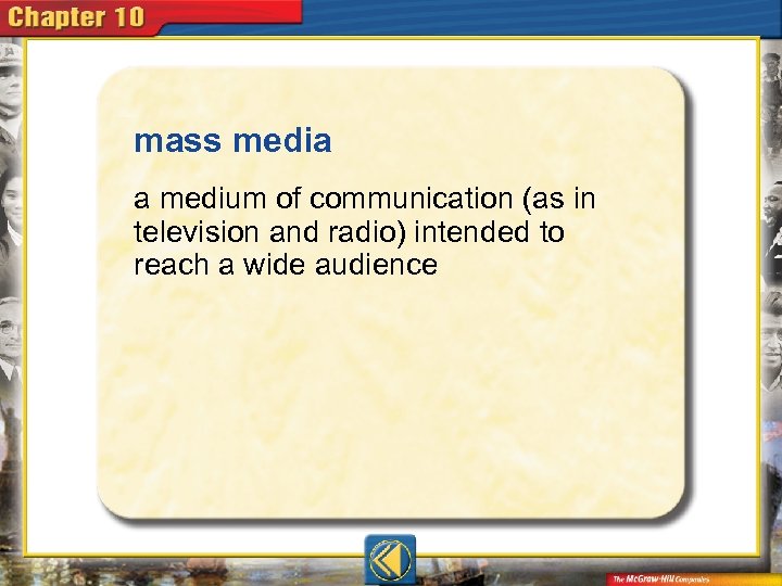 mass media  a medium of communication (as in television and radio) intended to reach