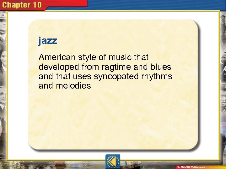 jazz  American style of music that developed from ragtime and blues and that uses