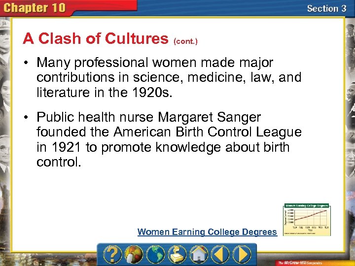 A Clash of Cultures (cont. ) • Many professional women made major contributions in