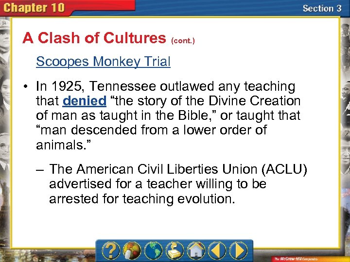 A Clash of Cultures (cont. ) Scoopes Monkey Trial • In 1925, Tennessee outlawed