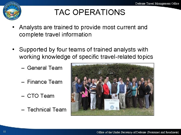 Defense Travel Management Office TAC OPERATIONS • Analysts are trained to provide most current