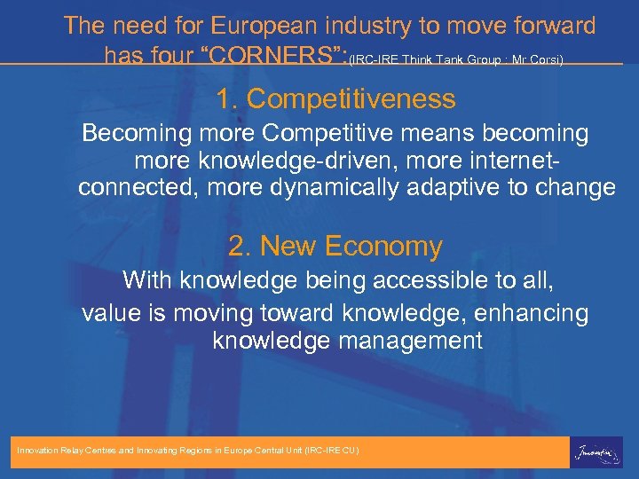 The need for European industry to move forward has four “CORNERS”: (IRC-IRE Think Tank