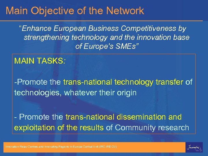 Main Objective of the Network “Enhance European Business Competitiveness by strengthening technology and the