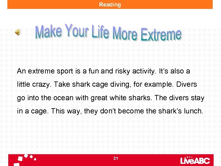 Reading An extreme sport is a fun and risky activity. It’s also a little