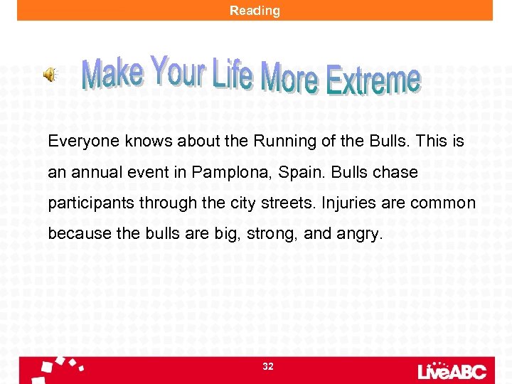 Reading Everyone knows about the Running of the Bulls. This is an annual event