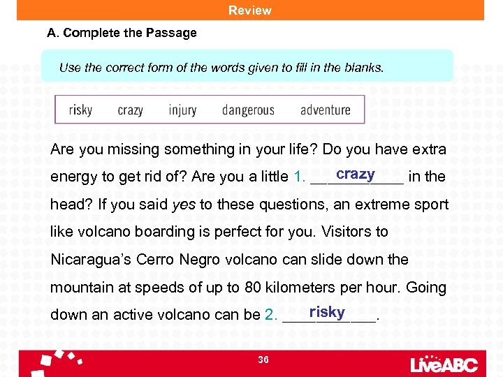 Review A. Complete the Passage Use the correct form of the words given to