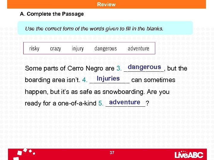Review A. Complete the Passage Use the correct form of the words given to