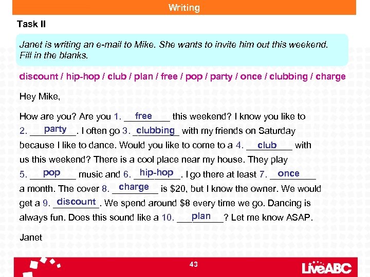 Writing Task II Janet is writing an e-mail to Mike. She wants to invite