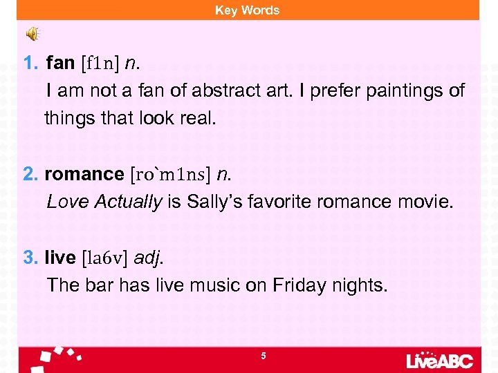 Key Words 1. fan [f 1 n] n. I am not a fan of