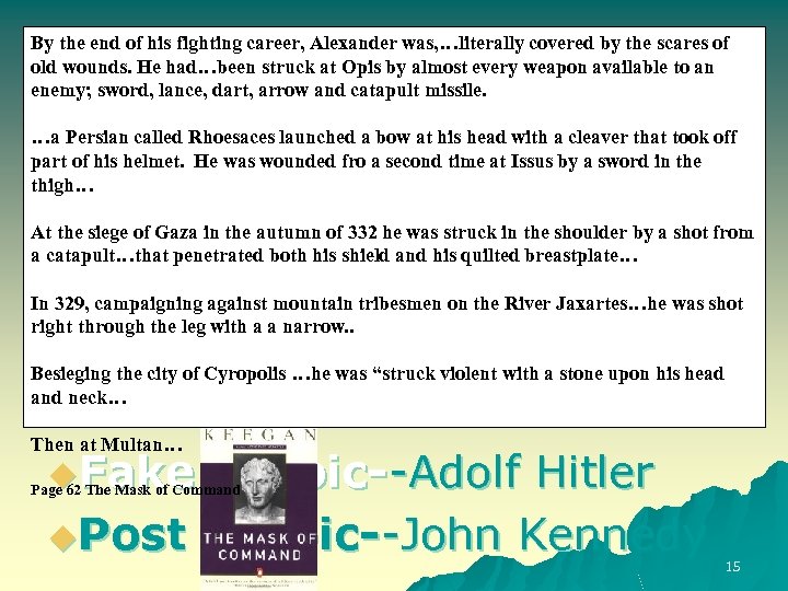 John Keegan and types of leadership By the end of his fighting career, Alexander