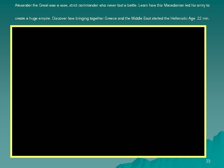 Alexander the Great was a wise, strict commander who never lost a battle. Learn