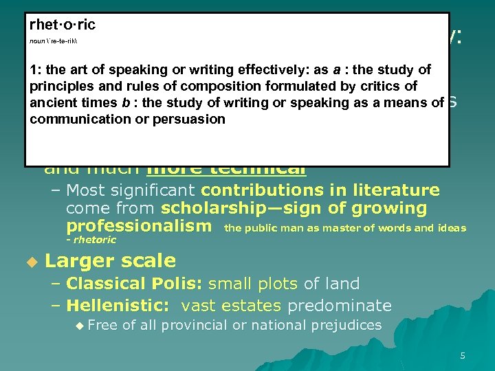 rhet·o·ric Hellenistic Period is Characterized By: noun ˈre-tə-rik 1: the art of speaking or