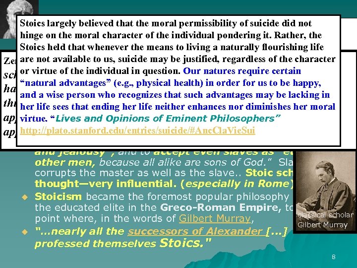 Stoics largely believed that the moral permissibility of suicide did not Sto·ic (stk) hinge