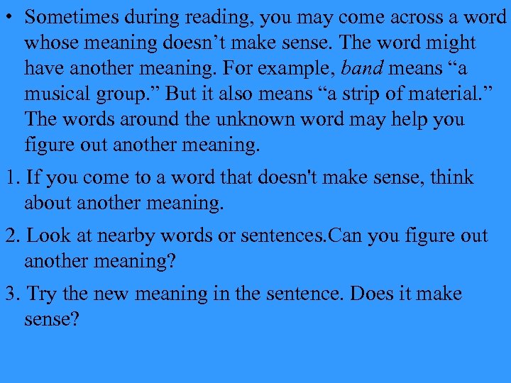  • Sometimes during reading, you may come across a word whose meaning doesn’t