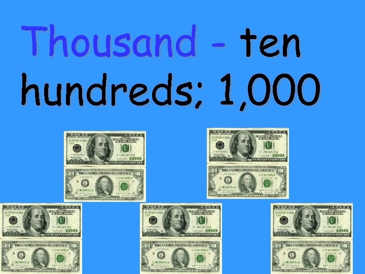 Thousand - ten hundreds; 1, 000 