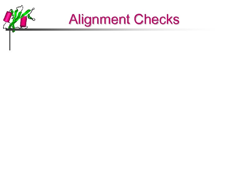 Alignment Checks 