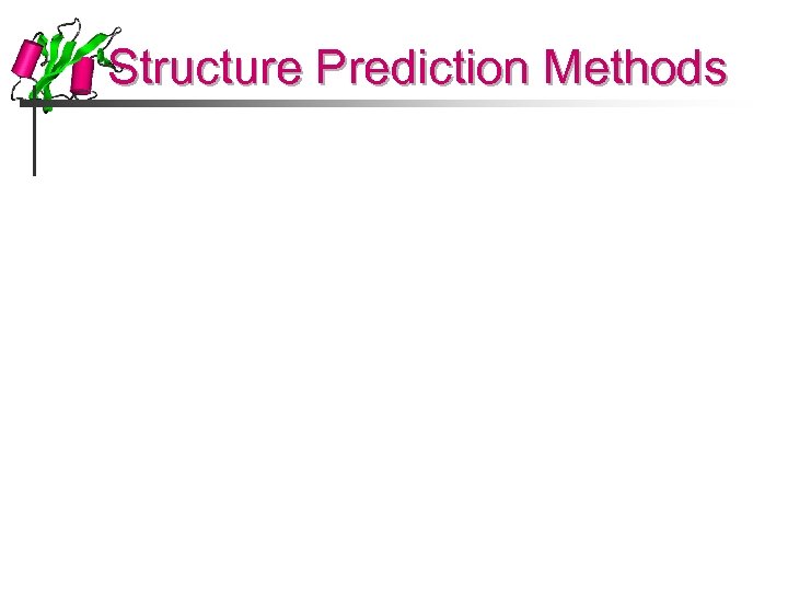 Structure Prediction Methods 