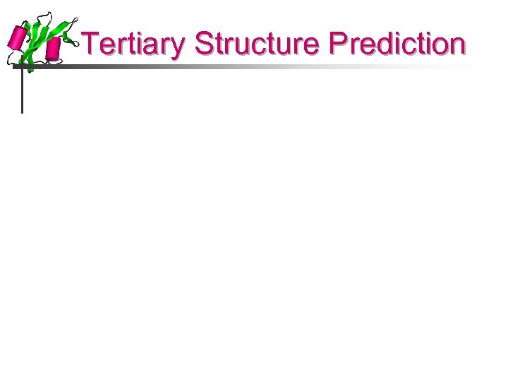 Tertiary Structure Prediction 