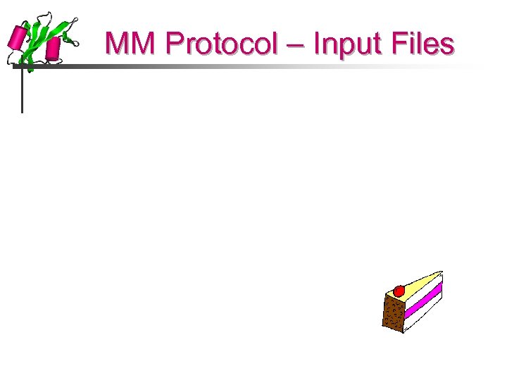 MM Protocol – Input Files 