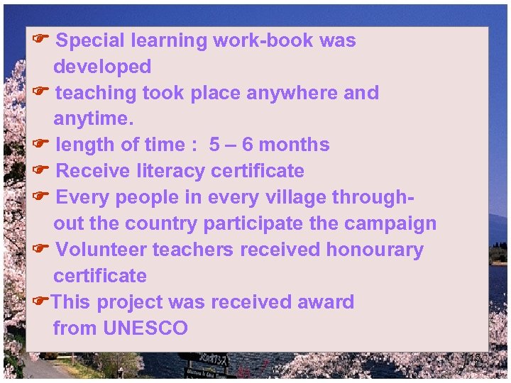  Special learning work-book was developed teaching took place anywhere and anytime. length of