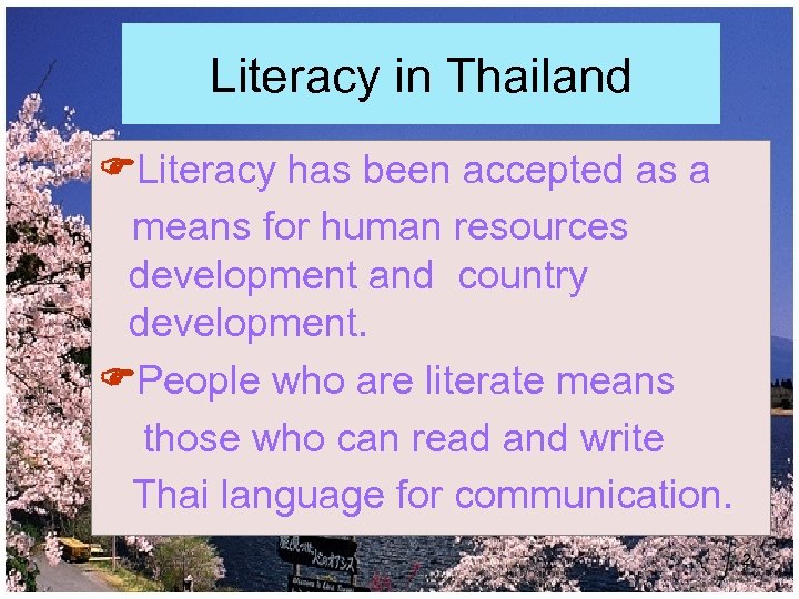 Literacy in Thailand Literacy has been accepted as a means for human resources development